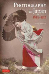 Photography in Japan 1853-1912 - Terry Bennett (ISBN: 9784805313114)