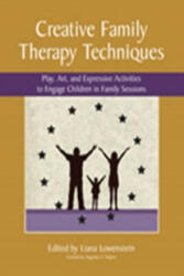 Creative Family Therapy Techniques - Liana Lowenstein (2010)
