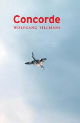 Wolfgang Tillmans: Concorde (ISBN: 9783960981671)