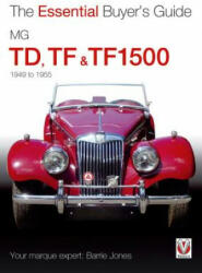 Essential Buyers Guide Mg Td, Tf & Tf1500 - Barrie Jones (2011)