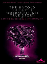 The Untold, In-Depth, Outrageously True Story of Shapiro Glickenhaus Entertainment - Marco Siedelmann, Nadia Bruce-Rawlings, Stephen a Roberts (ISBN: 9783960340133)