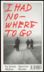 I had nowhere to go - Jonas Mekas (ISBN: 9783959051460)