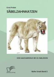 Sabelzahnkatzen - Ernst Probst (ISBN: 9783958509764)