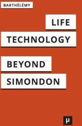 Life and Technology: An Inquiry Into and Beyond Simondon (ISBN: 9783957960702)