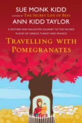 Travelling with Pomegranates - Sue Monk Kidd (2011)