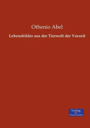 Lebensbilder aus der Tierwelt der Vorzeit - Othenio Abel (ISBN: 9783957005946)