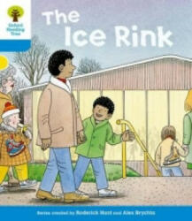 Oxford Reading Tree: Level 3: First Sentences: The Ice Rink - Roderick Hunt (2011)