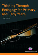 Thinking Through Pedagogy for Primary and Early Years (2011)