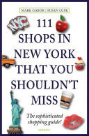 111 Shops in New York That You Must Not Miss: Unique Finds and Local Treasures (ISBN: 9783954513512)