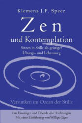 Zen und Kontemplation - Klemens J. P. Speer (ISBN: 9783945430033)