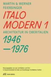 Italomodern 1 - Architektur in Oberitalien 1946-1976 - Martin Feiersinger, Werner Feiersinger, Aut. Architektur Und Tirol, Vai Vorarlberger Architektur Institut, Werner Feiersinger (ISBN: 9783906027982)