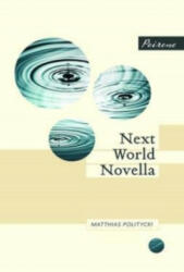 Next World Novella - Matthias Politycki (2011)