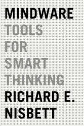 MINDWARE: TOOLS FOR SMART THINKING - Richard E. Nisbett (ISBN: 9780374536244)