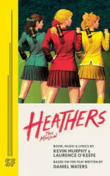 Heathers - Laurence O'Keefe, Kevin Murphy (ISBN: 9780573703829)