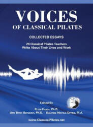 Voices of Classical Pilates - Amy Baria Baria Bergesen, Suzanne Michele Diffine, Peter Fiasca (ISBN: 9780615672380)