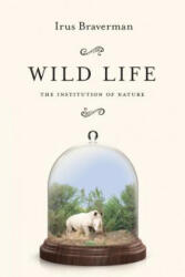 Wild Life - Irus Braverman (ISBN: 9780804795685)