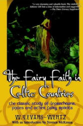 Fairy Faith in Celtic Countries - W. Y. Evans-Wentz, Terence McKenna, Terrance McKenna (ISBN: 9780806525792)