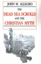 The Dead Sea Scrolls and the Christian Myth (ISBN: 9780879757571)