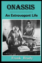 Onassis: An Extravagant Life - Frank Brady (ISBN: 9780989913737)