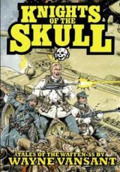 Knights of the Skull - Wayne Vansant (ISBN: 9780996030625)