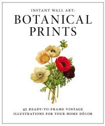 Instant Wall Art - Botanical Prints - Adams Media (ISBN: 9781440585661)