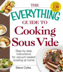 Everything Guide To Cooking Sous Vide - Steve Cylka (ISBN: 9781440588365)