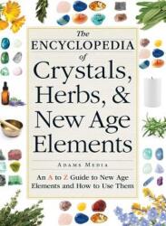 Encyclopedia of Crystals, Herbs, and New Age Elements - Adams Media (ISBN: 9781440591099)