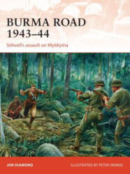 Burma Road 1943-44 - Jon Diamond (ISBN: 9781472811257)