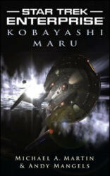 Star Trek Enterprise Kobayashi Maru - Michael A. Martin, Andy Mangels, Martin (ISBN: 9781476726991)