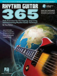 Rhythm Guitar 365: Daily Exercises for Developing, Improving and Maintaining Rhythm - Troy Nelson (ISBN: 9781476821177)