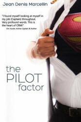 The Pilot Factor: A fresh look into Crew Resource Management - Jean Denis Marcellin (ISBN: 9781497374614)