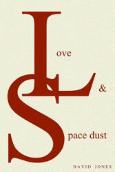 Love And Space Dust - David Jones (ISBN: 9781499274813)