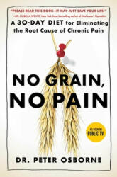 No Grain No Pain: A 30-Day Diet for Eliminating the Root Cause of Chronic Pain (ISBN: 9781501121692)