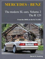 MERCEDES-BENZ, The modern SL cars, The R129 - Bernd S Koehling (ISBN: 9781517414542)