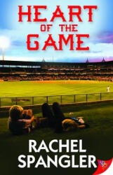 Heart of the Game - Rachel Spangler (ISBN: 9781626393271)