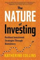 Nature of Investing: Resilient Investment Strategies Through Biomimicry (ISBN: 9781937134945)