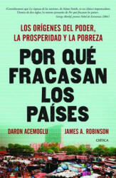 Por Que Fracasan los Paises: Los Origenes del Poder, la Prosperidad y la Pobreza = Why Nations Fail - Daron Acemoglu, James A. Robinson, Marta Garcia Madera (ISBN: 9786079202613)