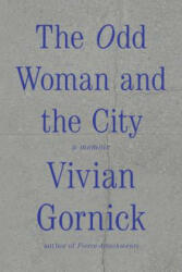 Odd Woman and the City - Vivian Gornick (ISBN: 9780374536152)