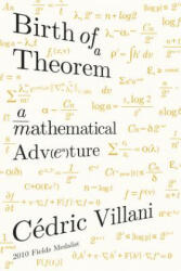 Birth of a Theorem - Cédric Villani, Malcolm Debevoise, Claude Gondard (ISBN: 9780374536671)