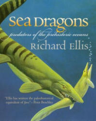 Sea Dragons - Richard Ellis (ISBN: 9780700613946)