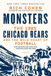 Monsters: The 1985 Chicago Bears and the Wild Heart of Football (ISBN: 9781250056047)