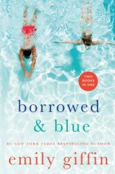 Borrowed & Blue: Something Borrowed Something Blue (ISBN: 9781250070838)