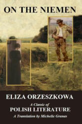 On the Niemen - Eliza Orzeszkowa, Michelle Granas (ISBN: 9780988859296)