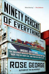 NINETY PERCENT OF EVERYTHING - Rose George (ISBN: 9781250058294)