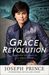 Grace Revolution: Experience the Power to Live Above Defeat (ISBN: 9781455561308)