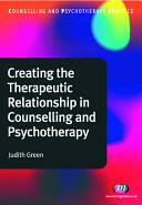 Creating the Therapeutic Relationship in Counselling and Psychotherapy (2010)