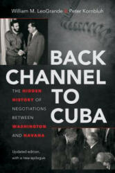 Back Channel to Cuba: The Hidden History of Negotiations Between Washington and Havana (ISBN: 9781469626604)