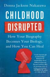 Childhood Disrupted - Donna Nakazawa (ISBN: 9781476748368)