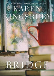 The Bridge - Karen Kingsbury (ISBN: 9781476748658)
