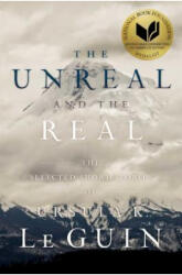 The Unreal and the Real - Ursula K. Le Guin (ISBN: 9781481475969)